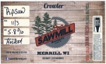 beer label from Sawmill Pizza & Brew Shed ( WI-SAWM-LAB-2 )